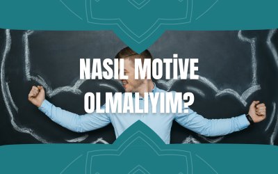 Nasıl Motive Olmalıyım